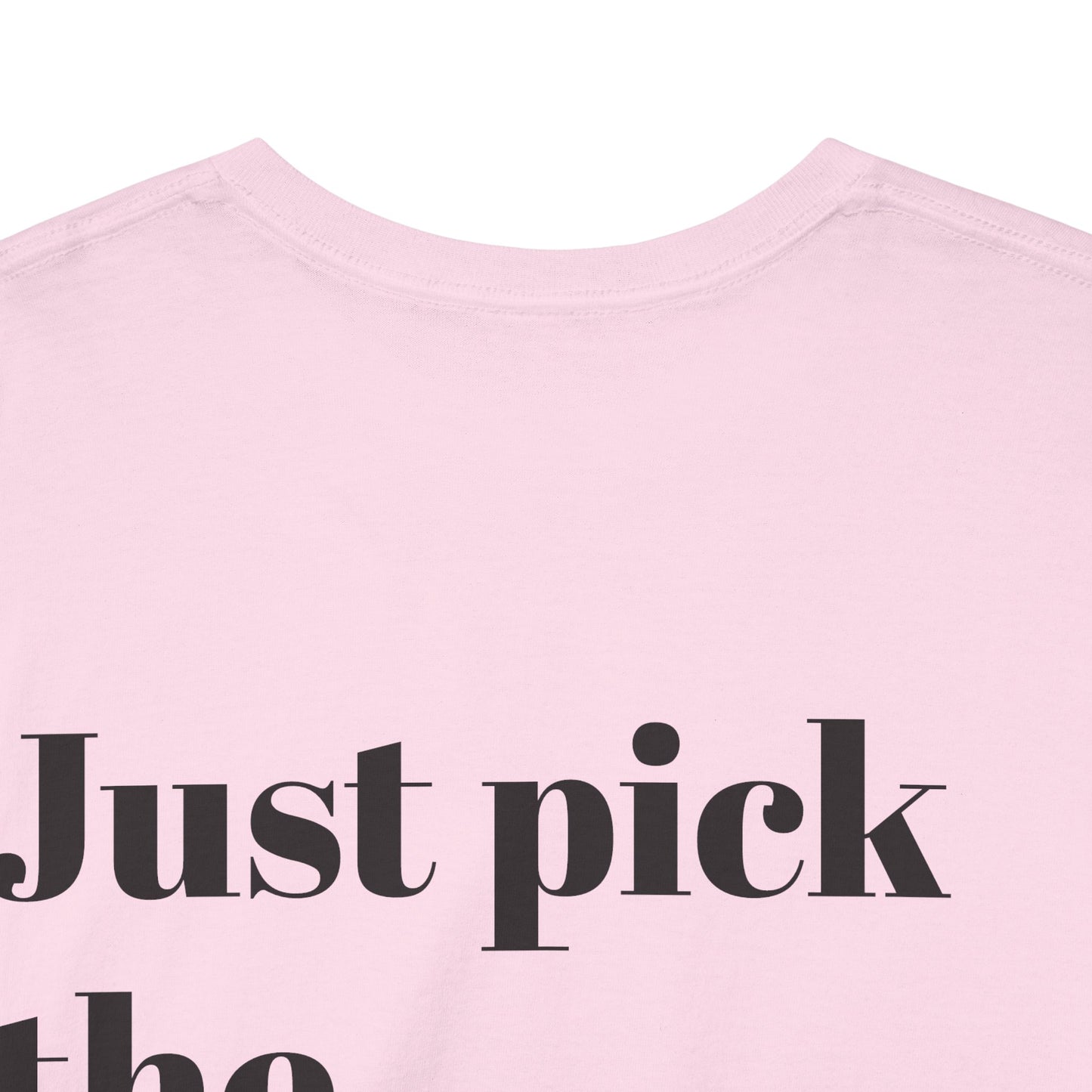 Motivational Unisex Heavy Cotton Tee - 'Just Pick the Weight Up' Inspirational Shirt for Fitness Enthusiasts